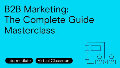 B2B Marketing: The Complete Guide Masterclass