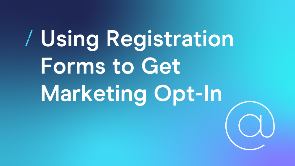 T-using-registration-forms-to-get-marketing-opt-in_email-council.png