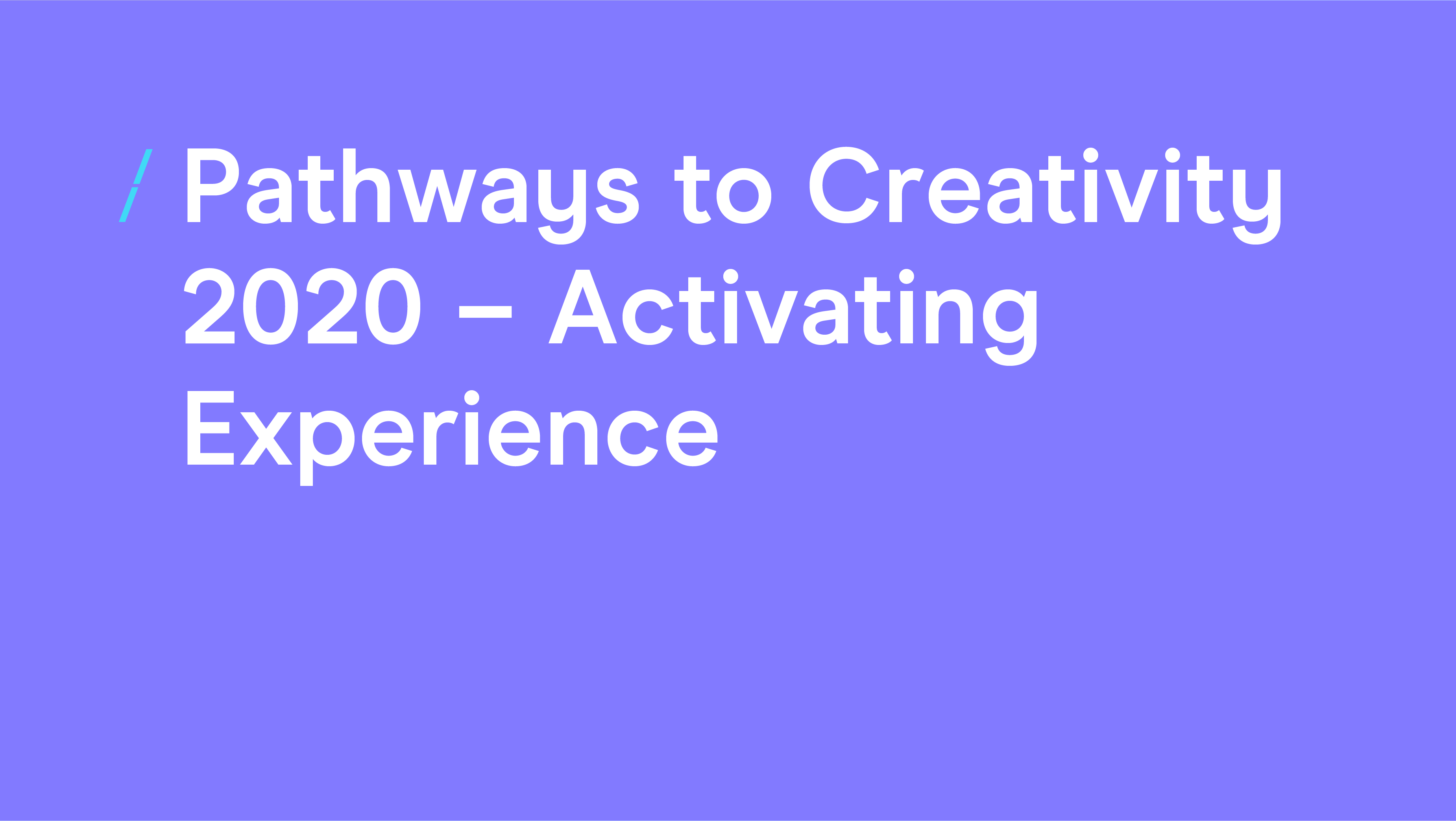 Pathways to Creativity 2020 - Activating Experience.png
