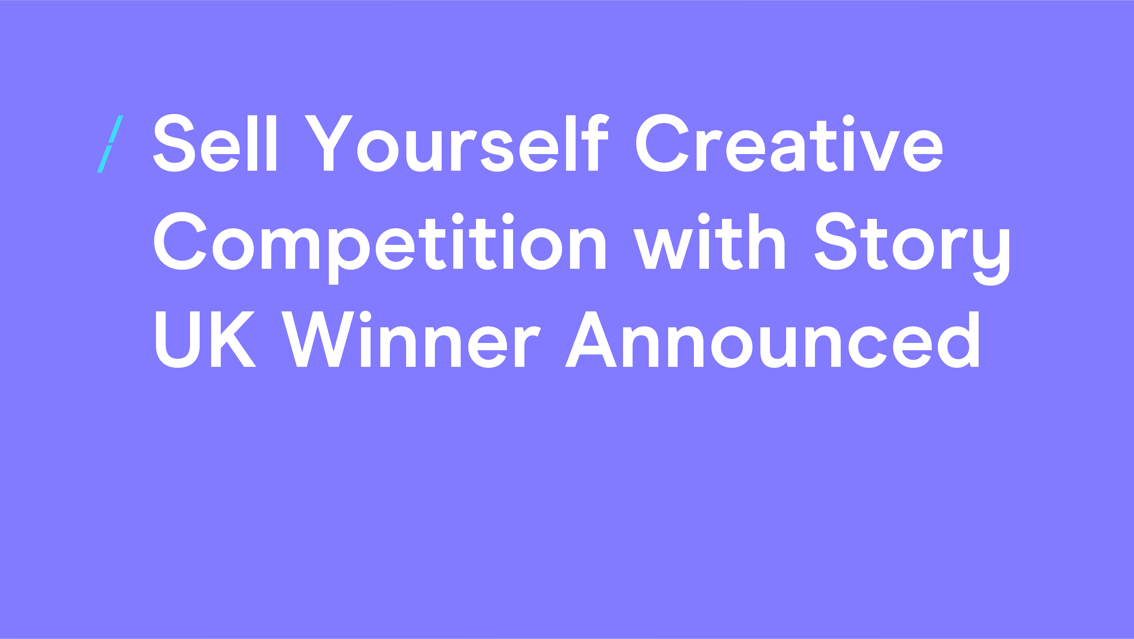 Sell Yourself Creative Competition with Story UK Winner Announced_General articles.png