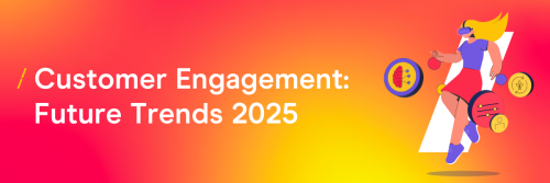 T-a0b00a30e87bcbe2b46e06e9a2f996ef-customer-engagement-future-trends-2025---email-image2.png