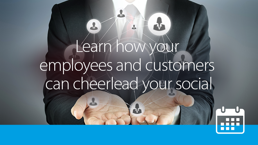 Learn-how-your-employees-and-customers-can-cheerlead-your-social - web image.png