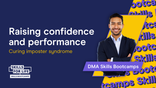 T-223f6cc8ffb5ed3d76c44f54d21e20e0-raising-confidence-and-performance---curing-imposter-syndrome-through-dma-skills-bootcamps-1.png