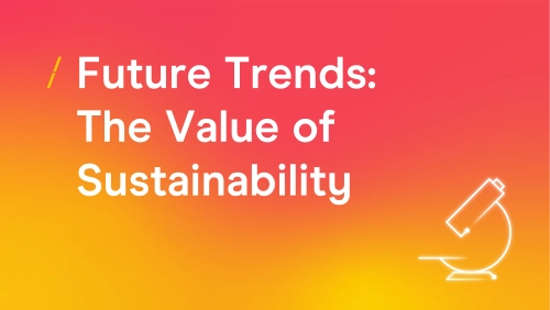 T-345a60347f072c7a057f3332eb34fb79-future-trends--the-value-of-sustainability_research-articles-copy.png