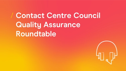 T-48294ac1f8400477882585627cbfc32c-contact-centre-council-quality-assurance-roundtable_research-articles-copy-3.png