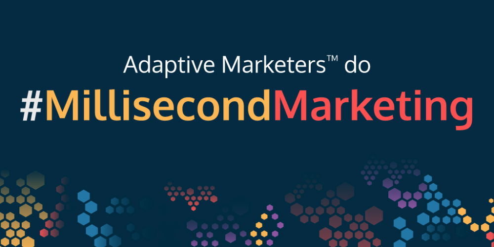 T-599327276c434-adaptive-marketers-use-millisecond-marketing_599327276c38c-2.png