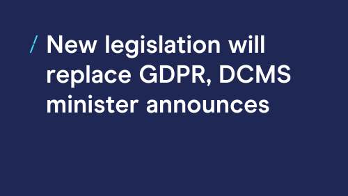 T-70b77c49c8df683a931f76f9d87d5798-new-legislation-will-replace-gdpr,-dcms-minister-announces.png