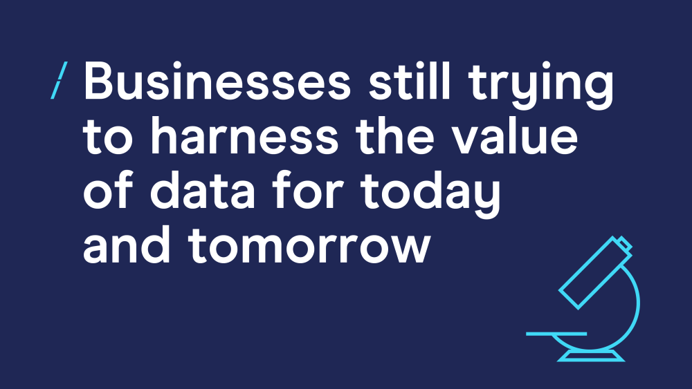 T-businesses-still-trying-to-harness-the-value-of-data-for-today-and-tomorrow-3.png