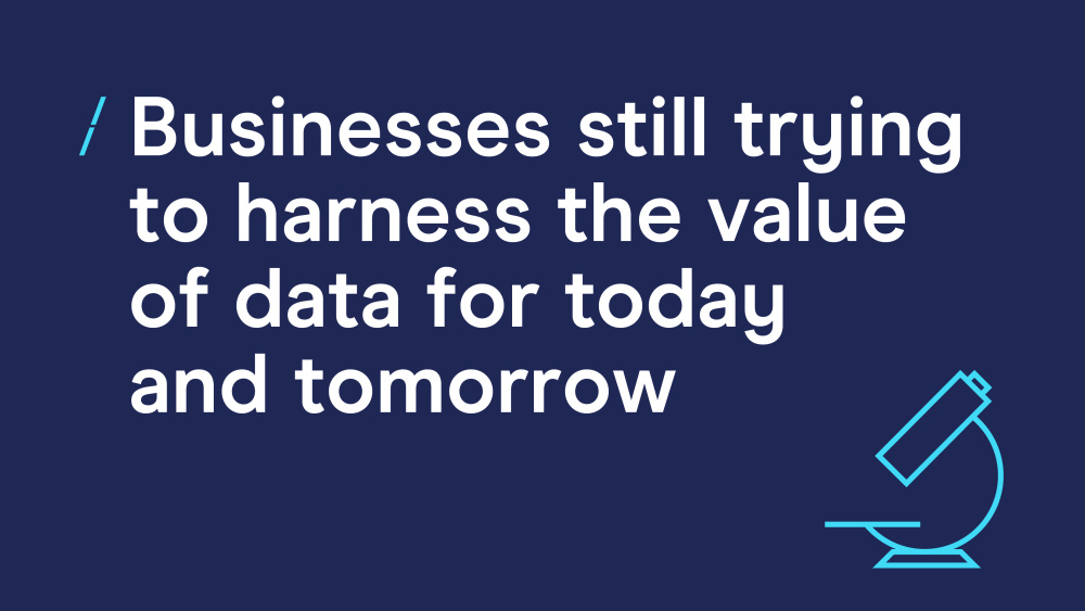 T-businesses-still-trying-to-harness-the-value-of-data-for-today-and-tomorrow.png