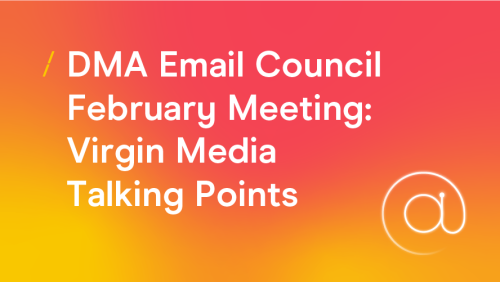 T-cHJldmlldw%3D%3D-dma-email-council-february-meeting--virgin-media-talking-points_research-articles-copy-2.png