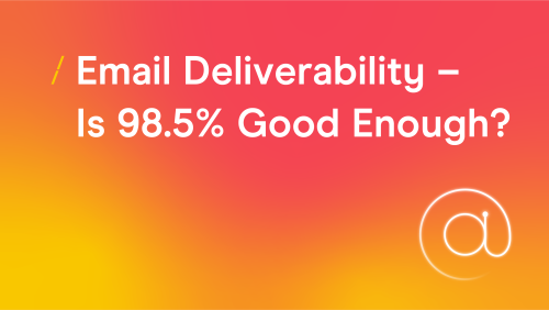 T-cHJldmlldw%3D%3D-email-deliverability--is-98_research-articles-copy-2.5good-enough_research-articles-copy-2.png