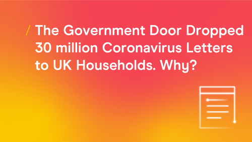 T-cHJldmlldw%3D%3D-the-government-door-dropped-30-million-coronavirus-letters-to-uk-households_events-copy-4_research-articles-copy-5.png