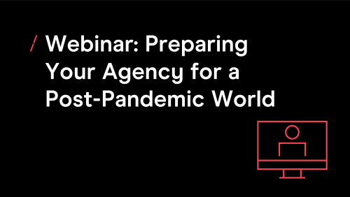 T-cHJldmlldw%3D%3D-webinar-preparing-your-agency-for-a-postpandemic-world1.png