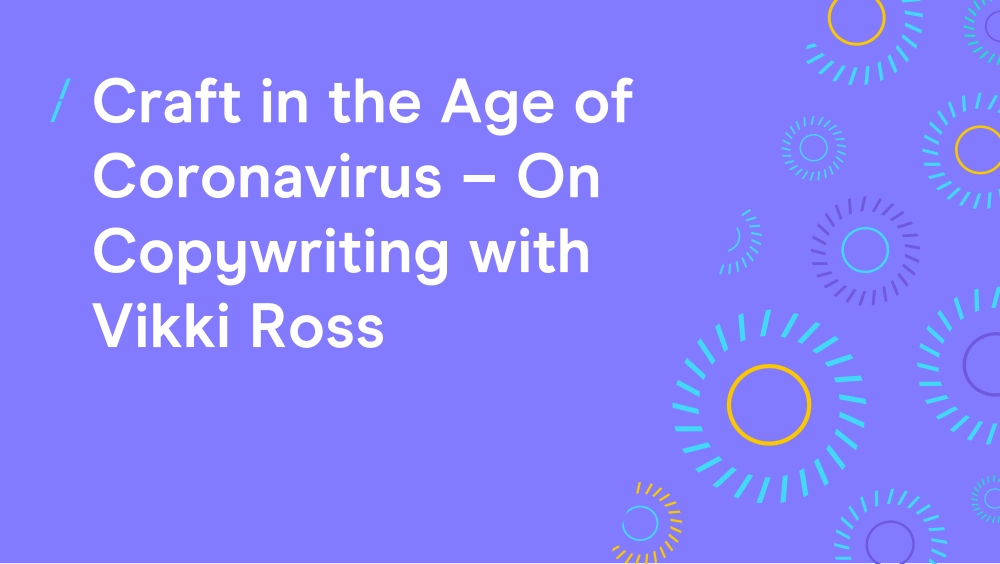 T-craft-in-the-age-of-coronavirus---on-copywriting-with-vikki-ross.png