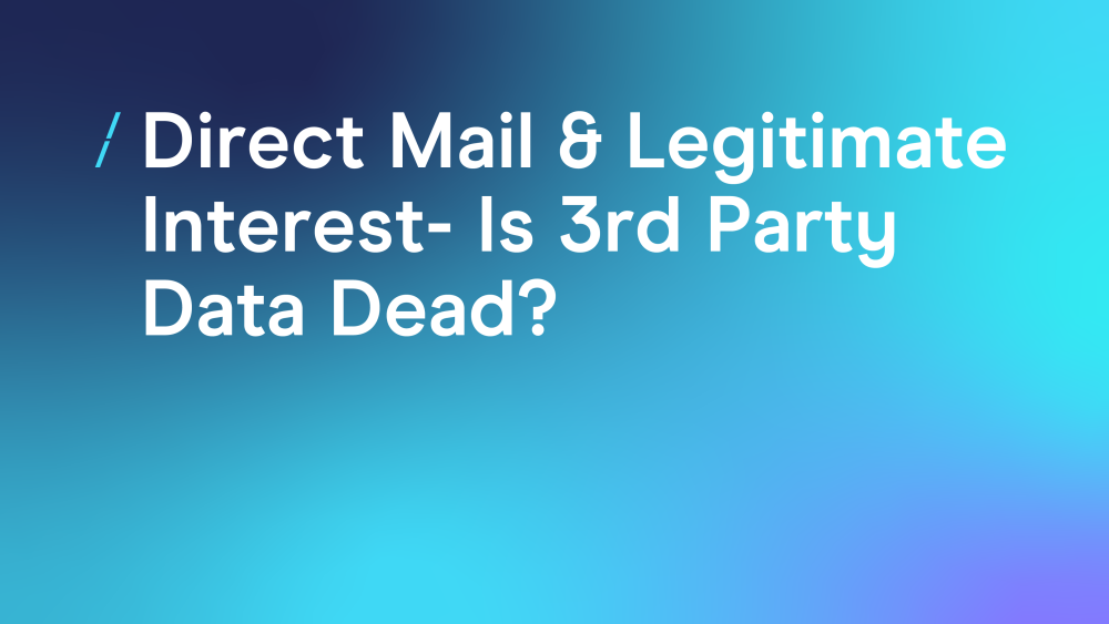 T-direct-mail--legitimate-interest--is-3rd-party-data-dead_general-articles.png