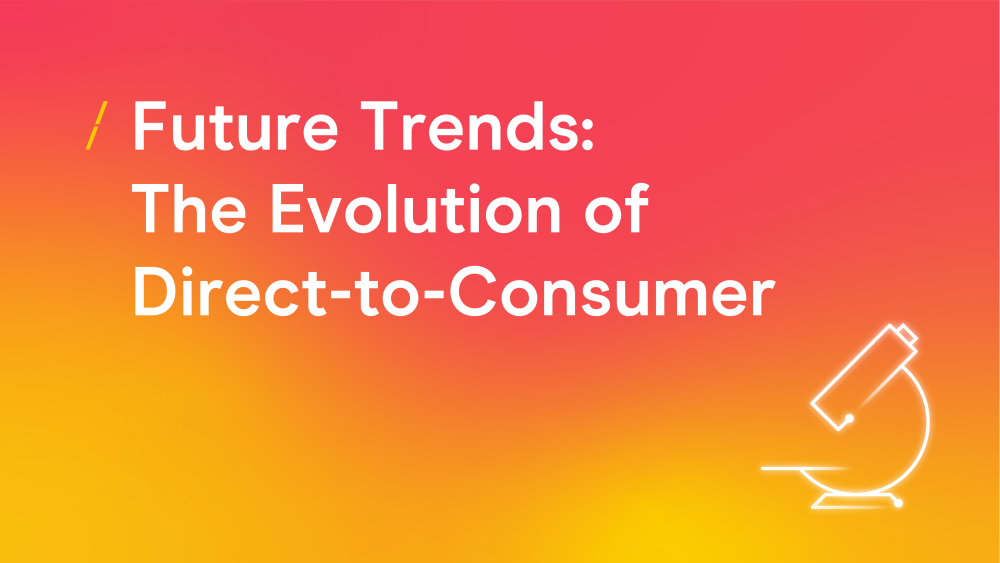 T-future-trends--the-evolution-of-direct-to-consumer_research-articles-copy.png