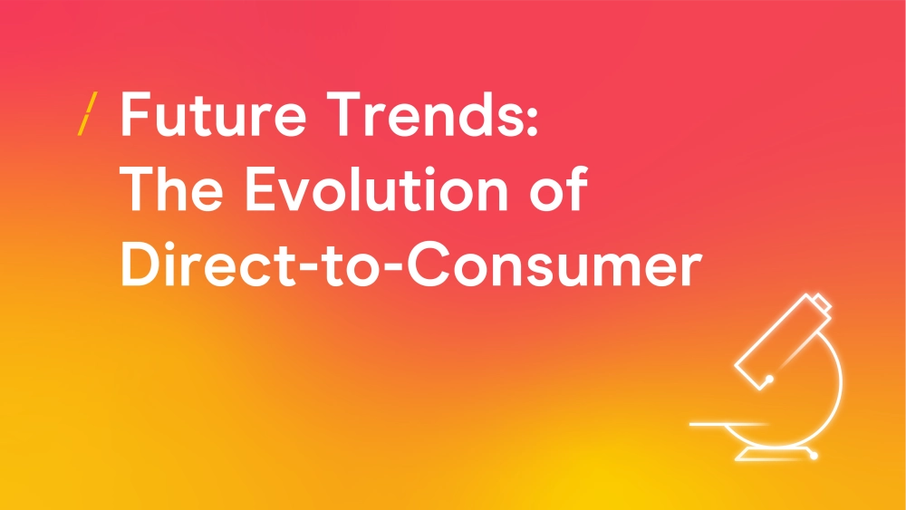 T-future-trends--the-evolution-of-direct-to-consumer_research-articles-copy.png
