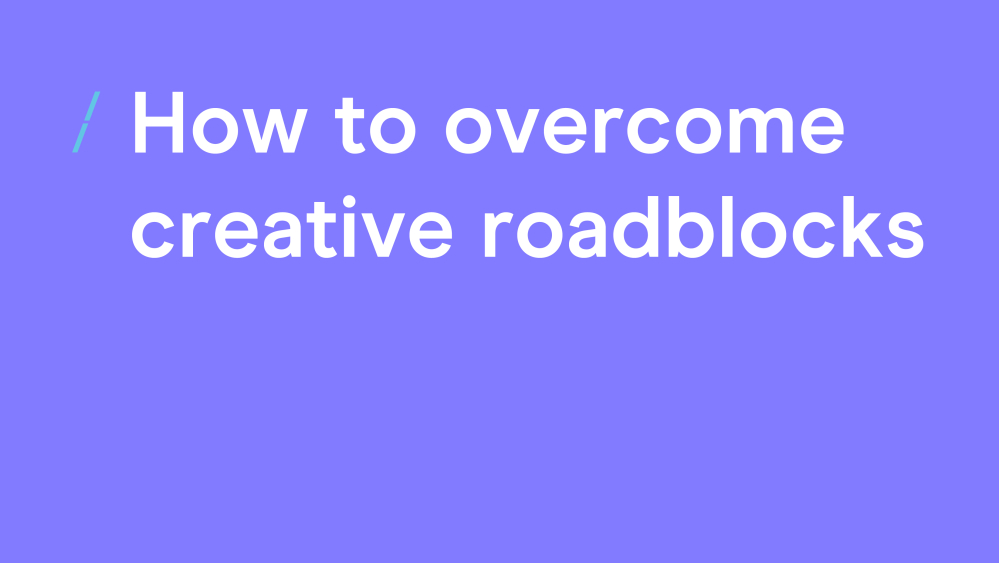 T-how-to-overcome-creative-roadblocks-2.jpg