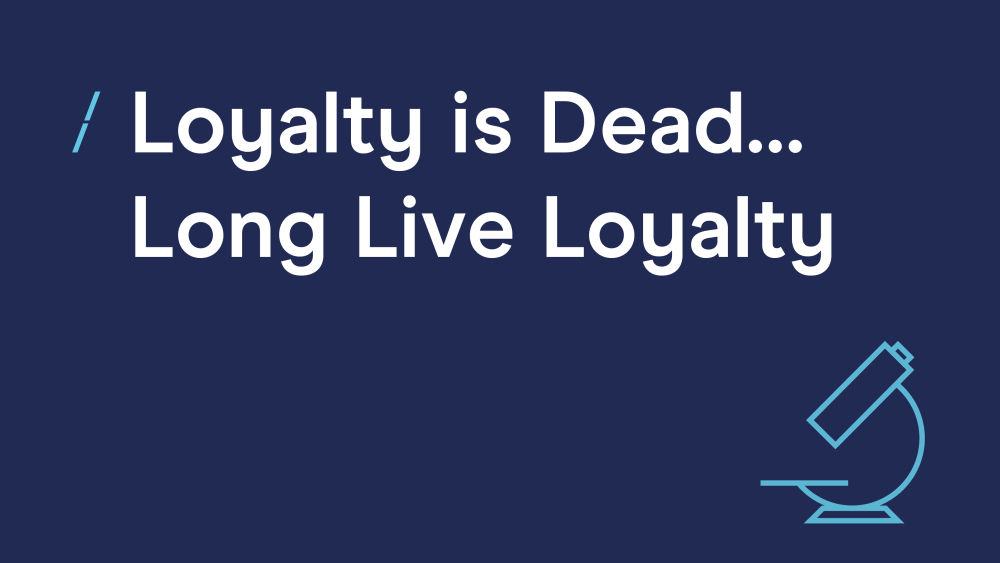 Is Customer Loyalty Dead?