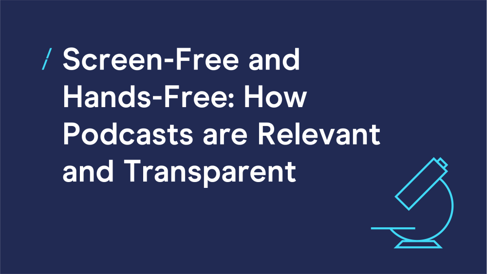 T-screen-free-and-hands-free--how-podcasts-are-relevant-and-transparent3-3.png