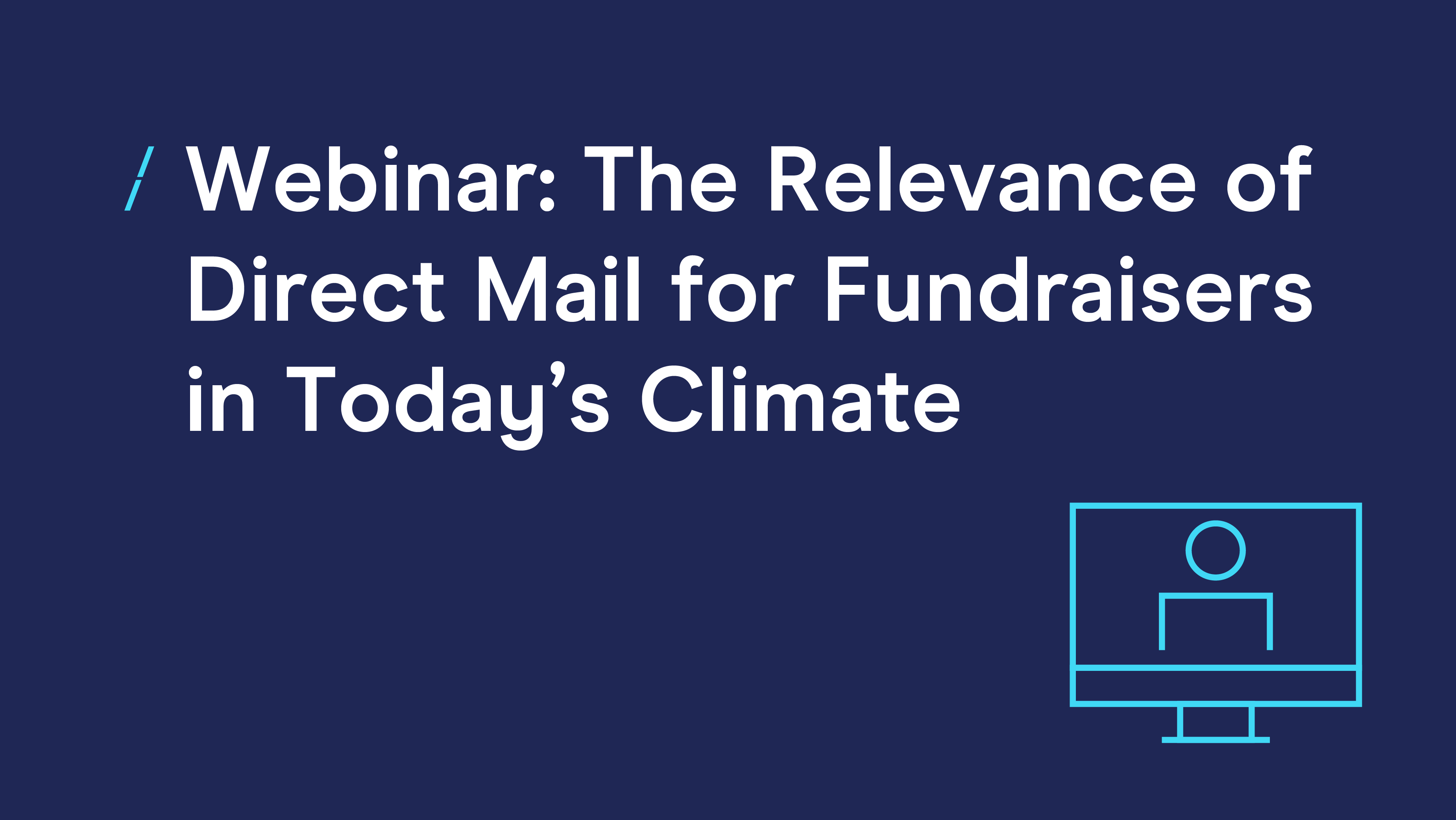 Webinar: The Relevance of Direct Mail for Fundraisers in Today&#039;s Climate