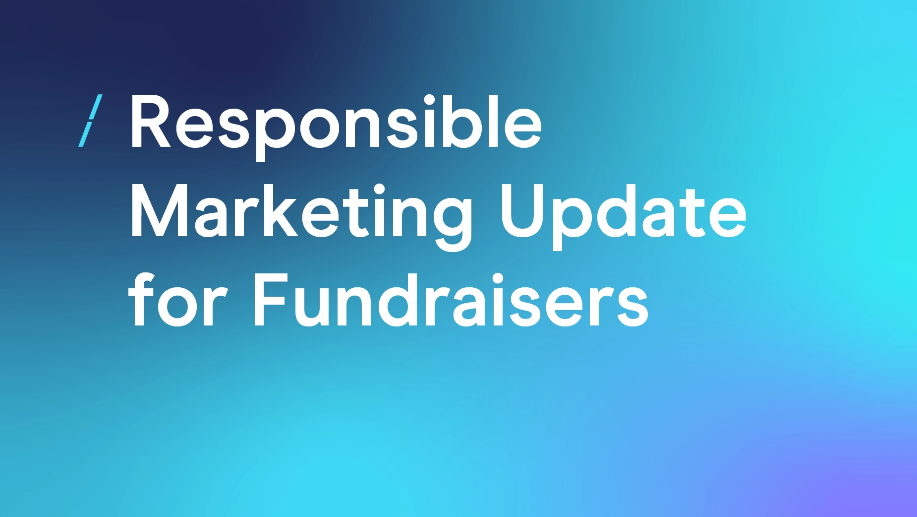 Responsible Marketing Update for Fundraisers_General articles.png
