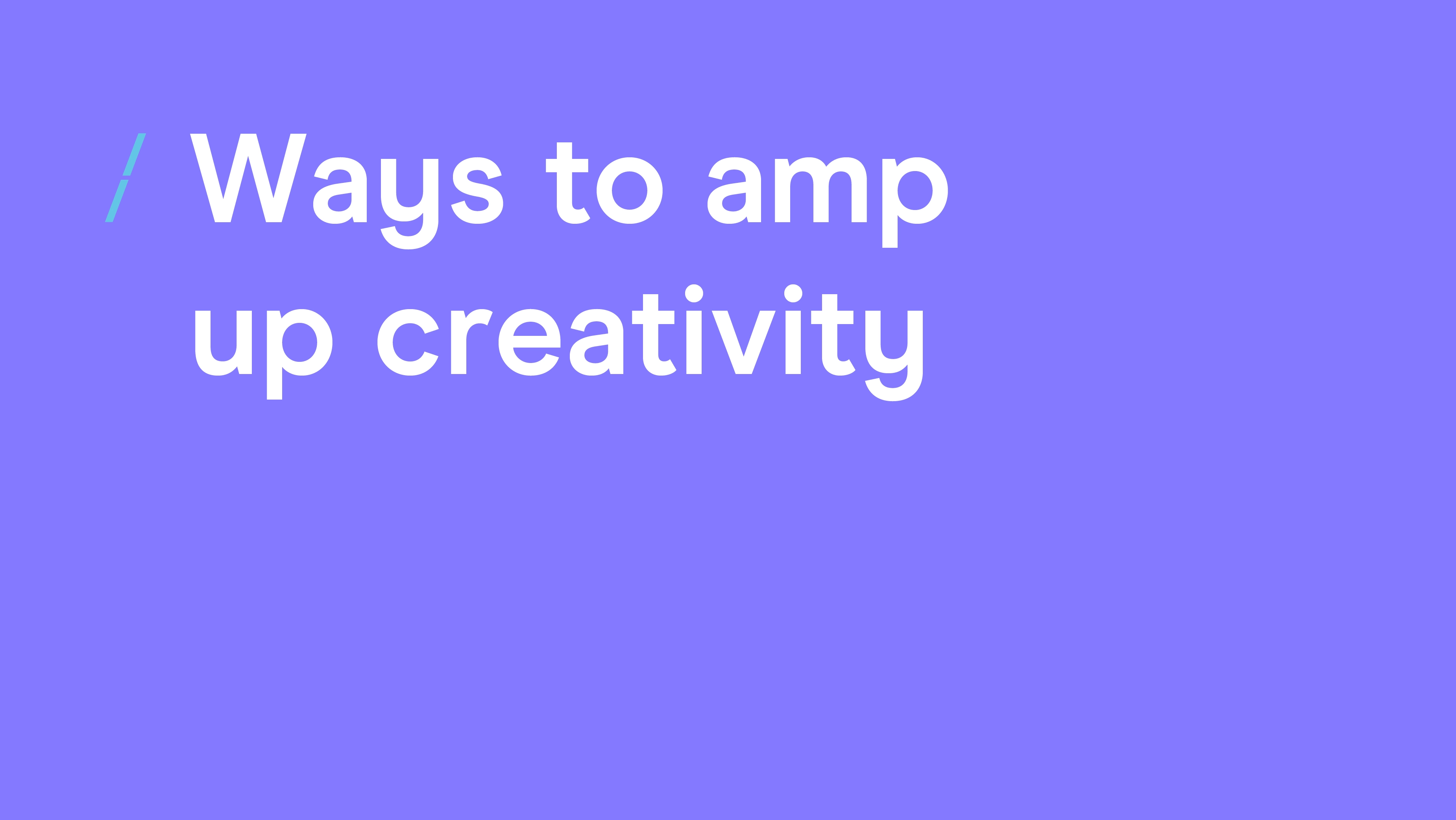 Ways to amp up creativity.jpg