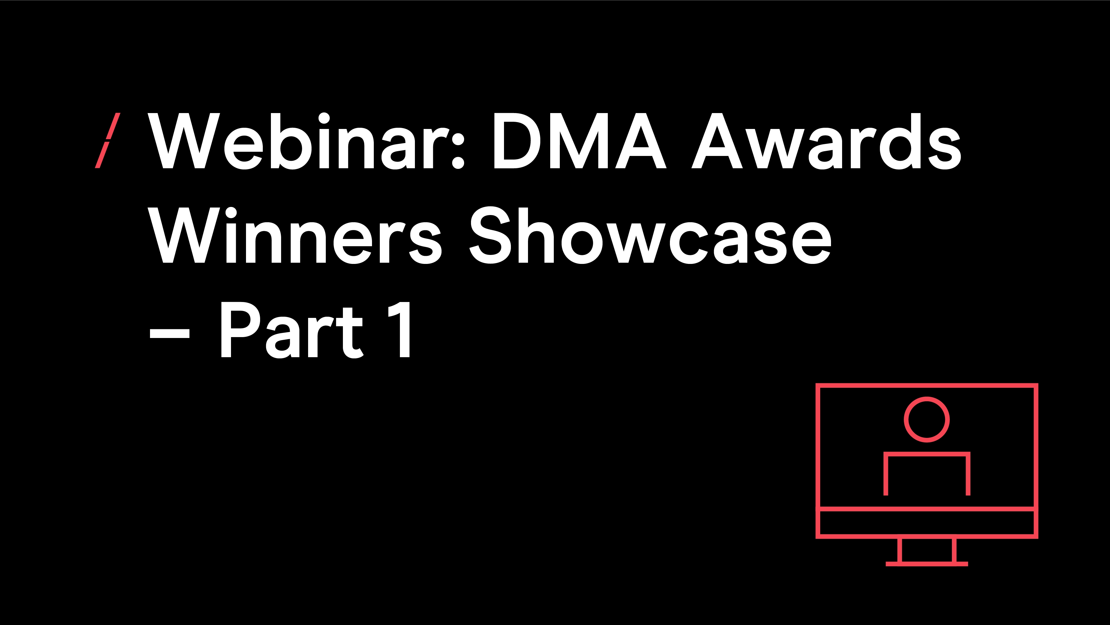 Webinar DMA Awards Winners Showcase  Part 1.png